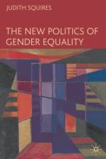 The New Politics of Gender Equality af Judith Squires