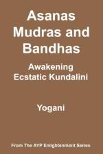 Asanas, Mudras and Bandhas - Awakening Ecstatic Kundalini af Yogani