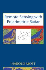 Remote Sensing with Polarimetric Radar af Harold (The University of Alabama) Mott