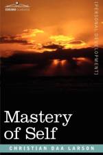Mastery of Self af Christian D Larson