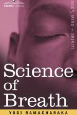 Science of Breath af Yogi Ramacharaka