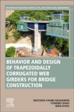 Behavior and Design of Trapezoidally Corrugated Web Girders for Bridge Construction af Mostafa Fahmi (Professor Hassanein