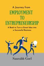 A Journey from Employment to Entrepreneurship af Saurabh Goel