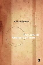 The Cultural Analysis of Texts af Mikko Lehtonen