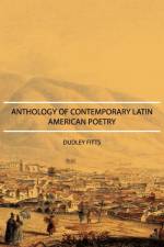Anthology Of Contemporary Latin American Poetry af Dudley Fitts