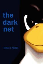 The Dark Net af James Riordon