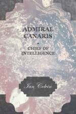 Admiral Canaris - Chief Of Intelligence