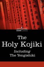 The Holy Kojiki -- Including, the Yengishiki