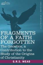 Fragments of a Faith Forgotten af G. R. S Mead