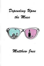 Depending Upon the Muse af Matthew Jose