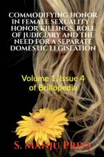 Commodifying Honor in Female Sexuality - Honor Killings, Role of Judiciary and the Need for a Separate Domestic Legislation af S Manju Priya