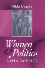 Women and Politics in Latin America af Nikki (University of Liverpool) Craske