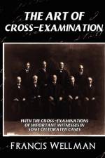 The Art of Cross-Examination (New Edition) af Wellman Francis Wellman