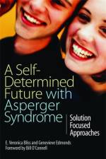 A Self-Determined Future with Asperger Syndrome af E Veronica Bliss