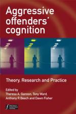 Aggressive Offenders' Cognition af TA Gannon