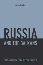 Russia and the Balkans af James Headley