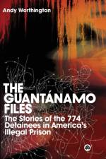 The Guantanamo Files af Andy Worthington