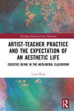 Artist-Teacher Practice and the Expectation of an Aesthetic Life af Carol (University of Warwick Wild