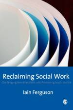 Reclaiming Social Work af Iain Ferguson