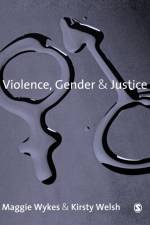 Violence, Gender and Justice af Maggie Wykes