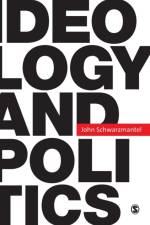 Ideology and Politics af John J Schwarzmantel