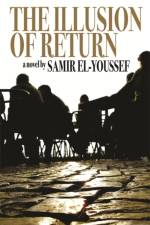 The Illusion of Return af Samir El-Youssef