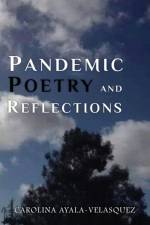 Pandemic Poetry and Reflections af Carolina Ayala-Velasquez
