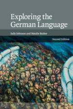 Exploring the German Language af Sally (University of Leeds) Johnson