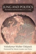Jung and Politics af Volodymyr Walter Odajnyk