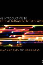 An Introduction to Critical Management Research af Mihaela L Kelemen