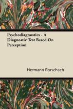 Psychodiagnostics - A Diagnostic Test Based On Perception af Hermann Rorschach