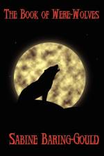 The Book of Were-Wolves af Sabine Baring-Gould