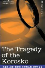 The Tragedy of the Korosko af Sir Arthur Conan Doyle