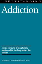 Understanding Addiction af Elizabeth Connell Henderson