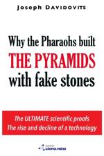 Why the Pharaohs Built the Pyramids with Fake Stones af Joseph Davidovits