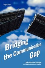 Bridging the Communication Gap af Gojko Adzic