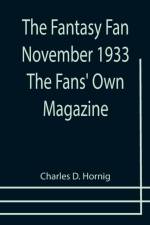 The Fantasy Fan November 1933 The Fans' Own Magazine af Charles D Hornig