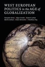 West European Politics in the Age of Globalization af Hanspeter (Universitat Zurich) Kriesi