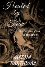 Healed by Fear af Medha Barthwal