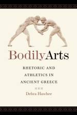 Bodily Arts af Debra Hawhee