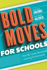Bold Moves for Schools af Heidi Hayes Jacobs
