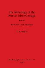 The Metrology of the Roman Silver Coinage af D R Walker