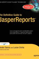 The Definitive Guide to JasperReports af Teodor Danciu