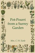 Pot-Pourri from a Surrey Garden af Mrs. C.W. Earle