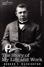 The Story of My Life and Work af Booker T Washington