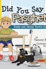 Did You Say Pasghetti? Dusty and Danny Tackle Dyslexia af Tammy Fortune