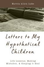 Letters to My Hypothetical Children af Marcia Allyn Luke