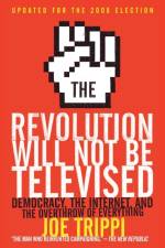 The Revolution Will Not Be Televised af Joe Trippi