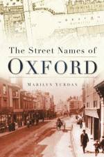 The Street Names of Oxford af Marilyn Yurdan