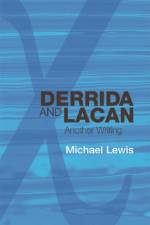 Derrida and Lacan af Michael Lewis